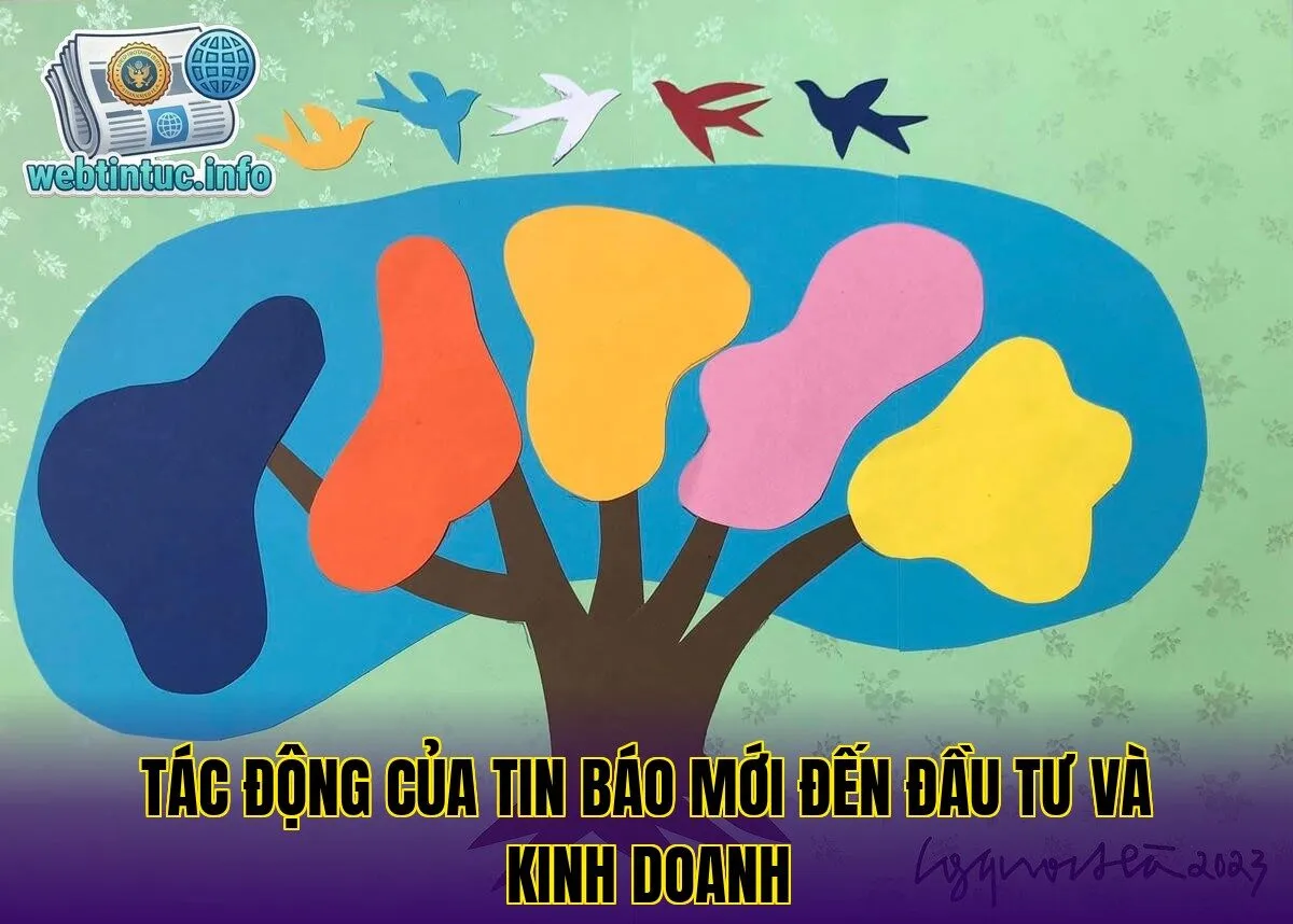 Tác động của tin báo mới đến đầu tư và kinh doanh