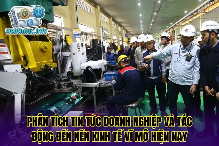 Phân tích tin tức doanh nghiệp và tác động đến nền kinh tế vĩ mô hiện nay