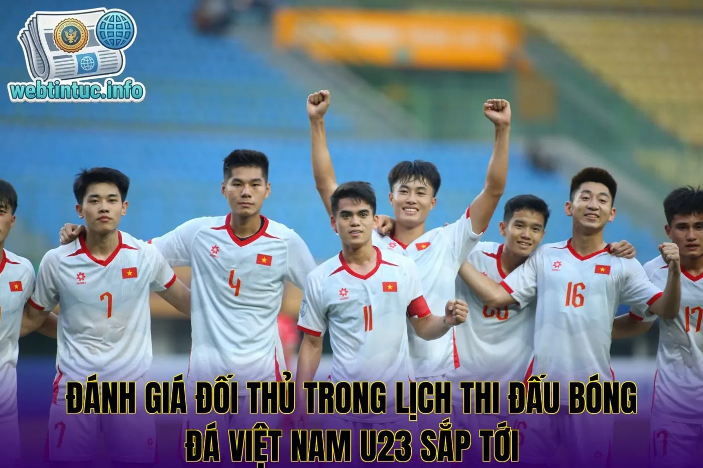 Đánh giá đối thủ trong lịch thi đấu bóng đá Việt Nam U23 sắp tới