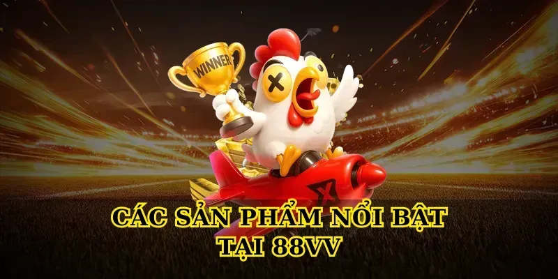 Các Sản Phẩm Nổi Bật Tại 88vv